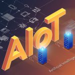 Artificial Intelligence of Things (AIoT) là gì?